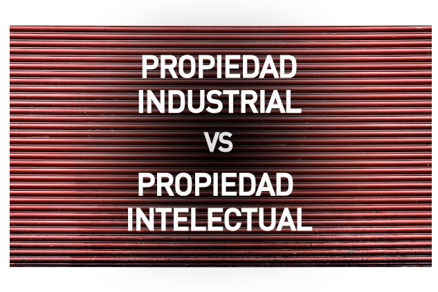 Protección de la Propiedad Industrial y Propiedad Intelectual