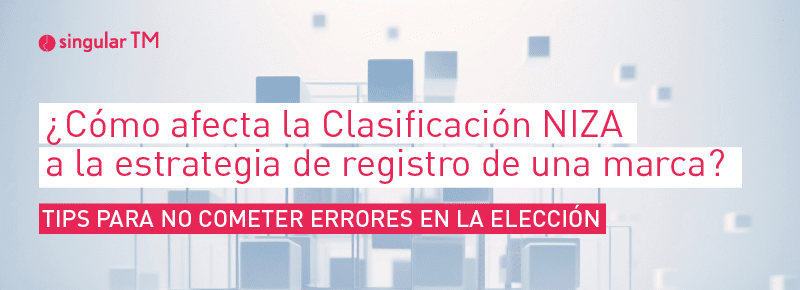 ¿CÓMO AFECTA LA CLASIFICACIÓN NIZA A LA ESTRATEGIA DE REGISTRO DE UNA MARCA?